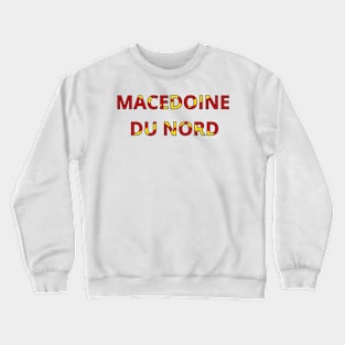 Drapeau Macédoine du Nord Crewneck Sweatshirt